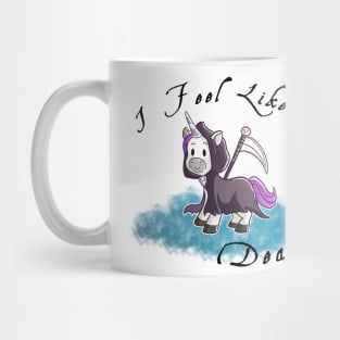 Grim Reaper Unicorn "I Feel like death" Mug